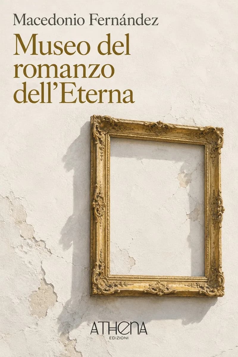 Museo del romanzo dell'Eterna di Macedonio Fernández – copertina Edizioni Athena