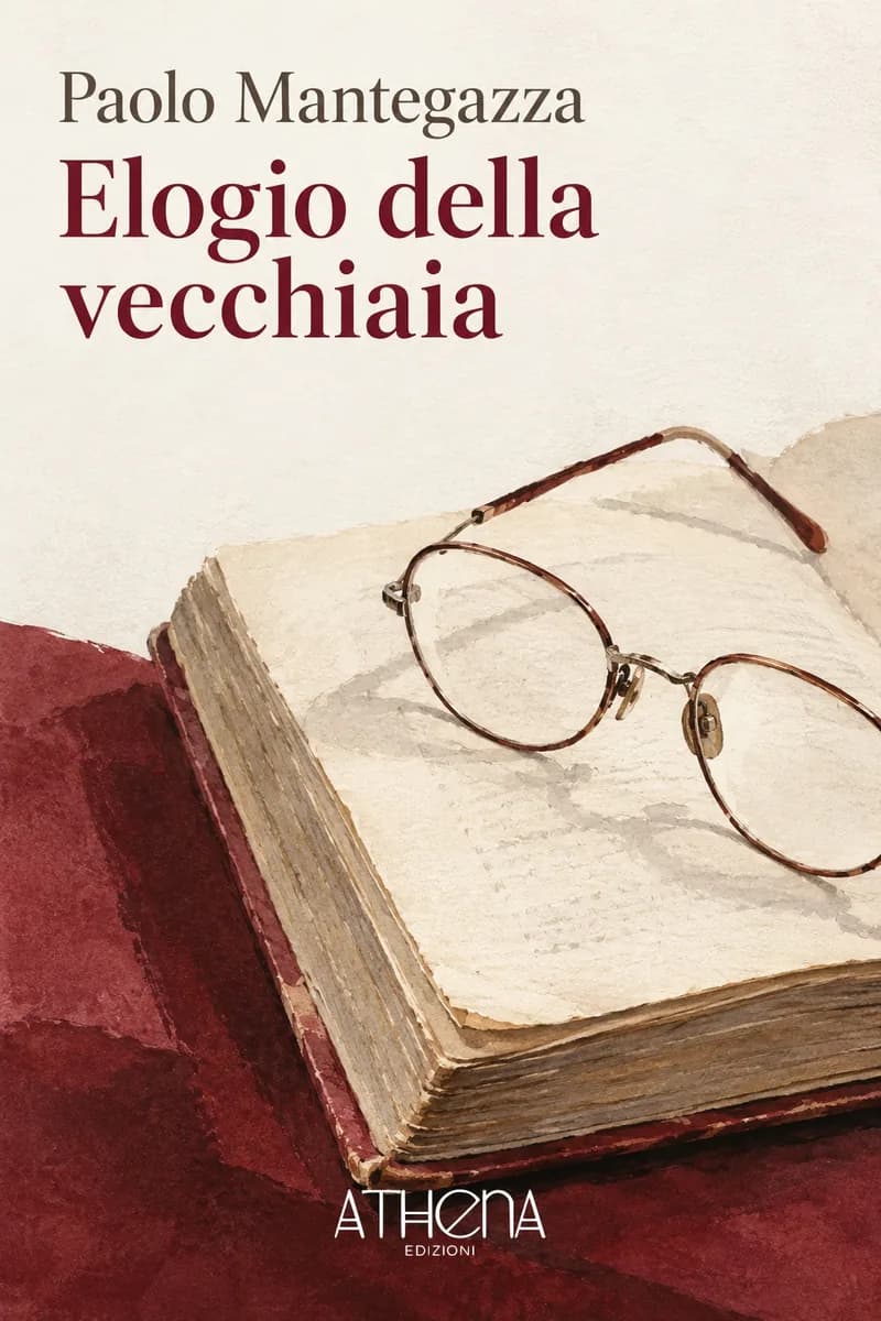Elogio della vecchiaia di Paolo Mantegazza – copertina Edizioni Athena