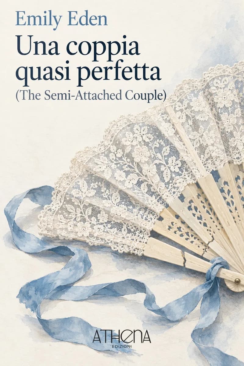 Una coppia quasi perfetta (The Semi-Attached Couple) di Emily Eden – copertina Edizioni Athena