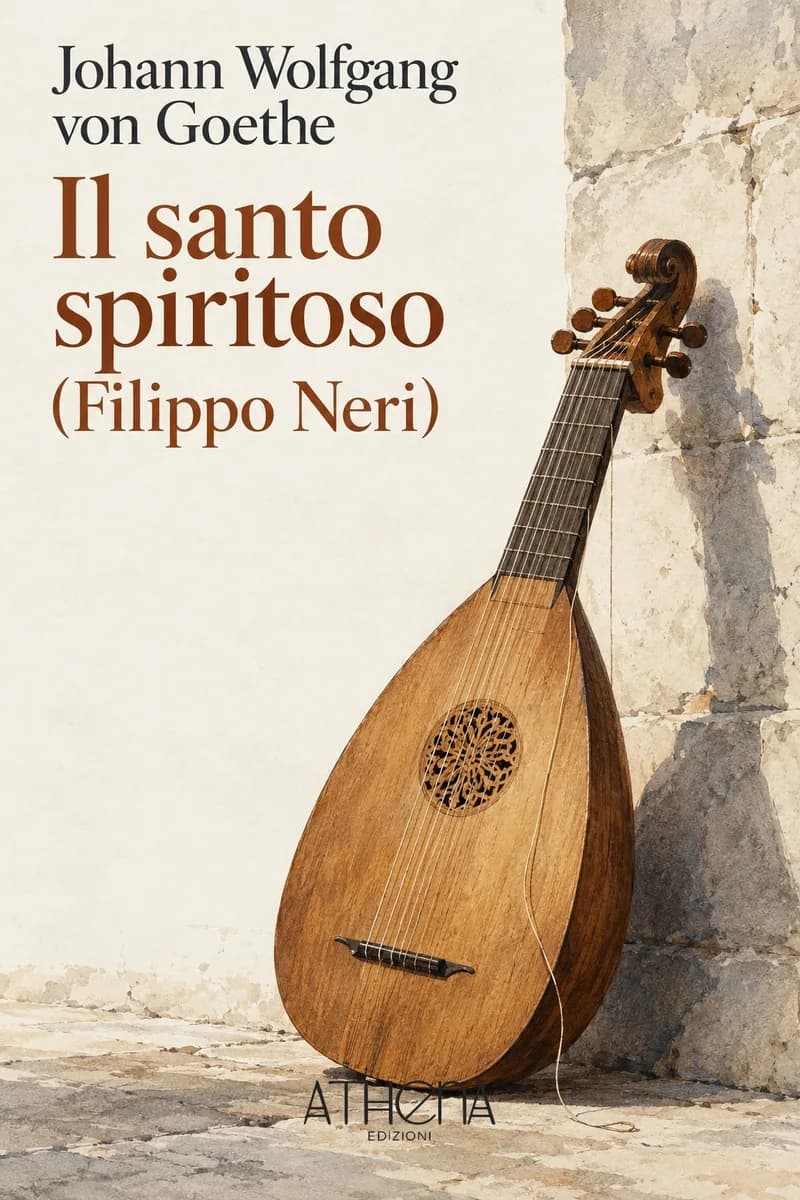 Il santo spiritoso (Filippo Neri) di Johann Wolfgang von Goethe – copertina Edizioni Athena