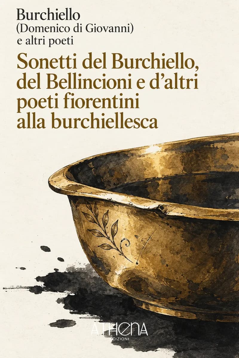 Sonetti del Burchiello, del Bellincioni e d'altri poeti fiorentin di Burchiello (Domenico di Giovanni) e altri poeti – copertina Edizioni Athena