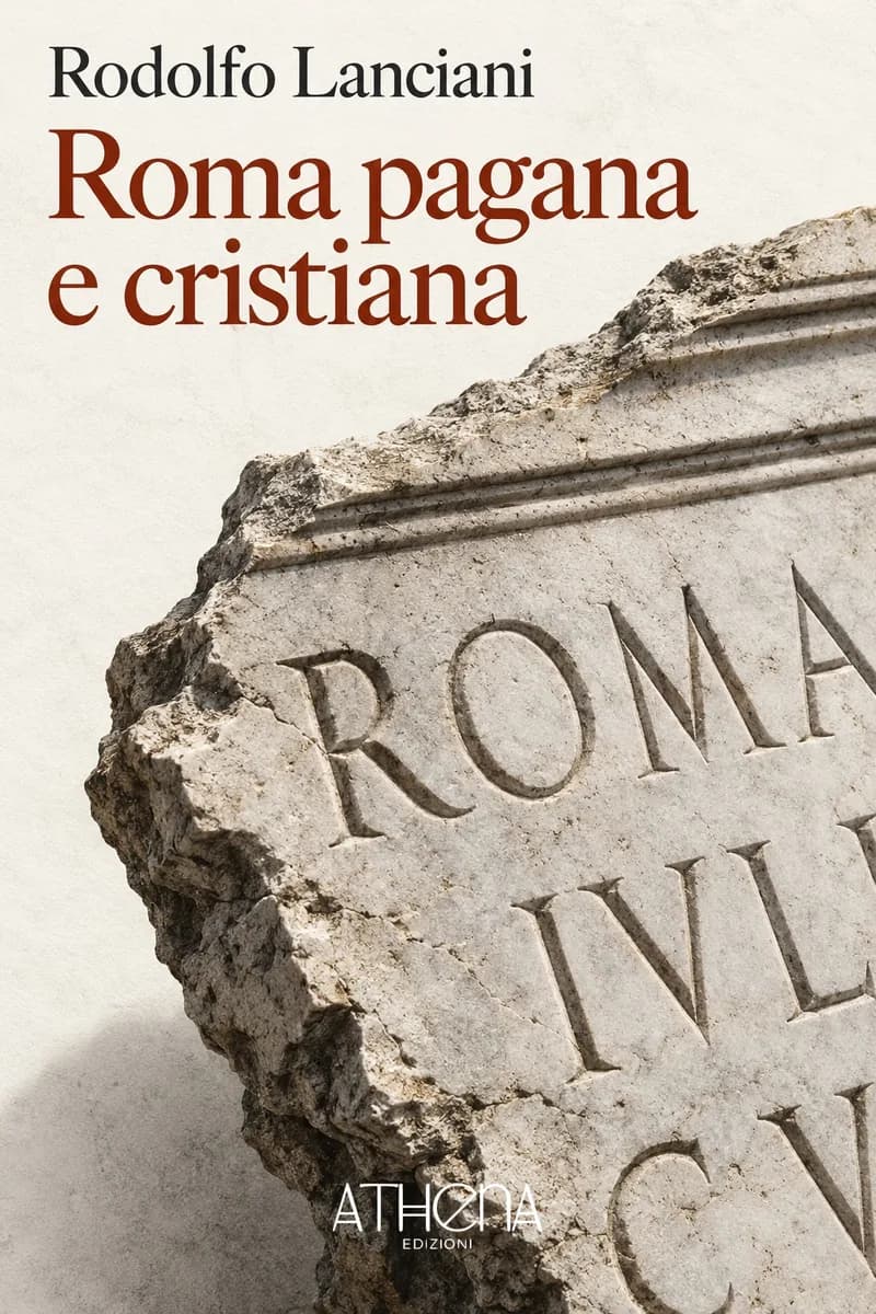 Roma pagana e cristiana di Rodolfo Lanciani – copertina Edizioni Athena