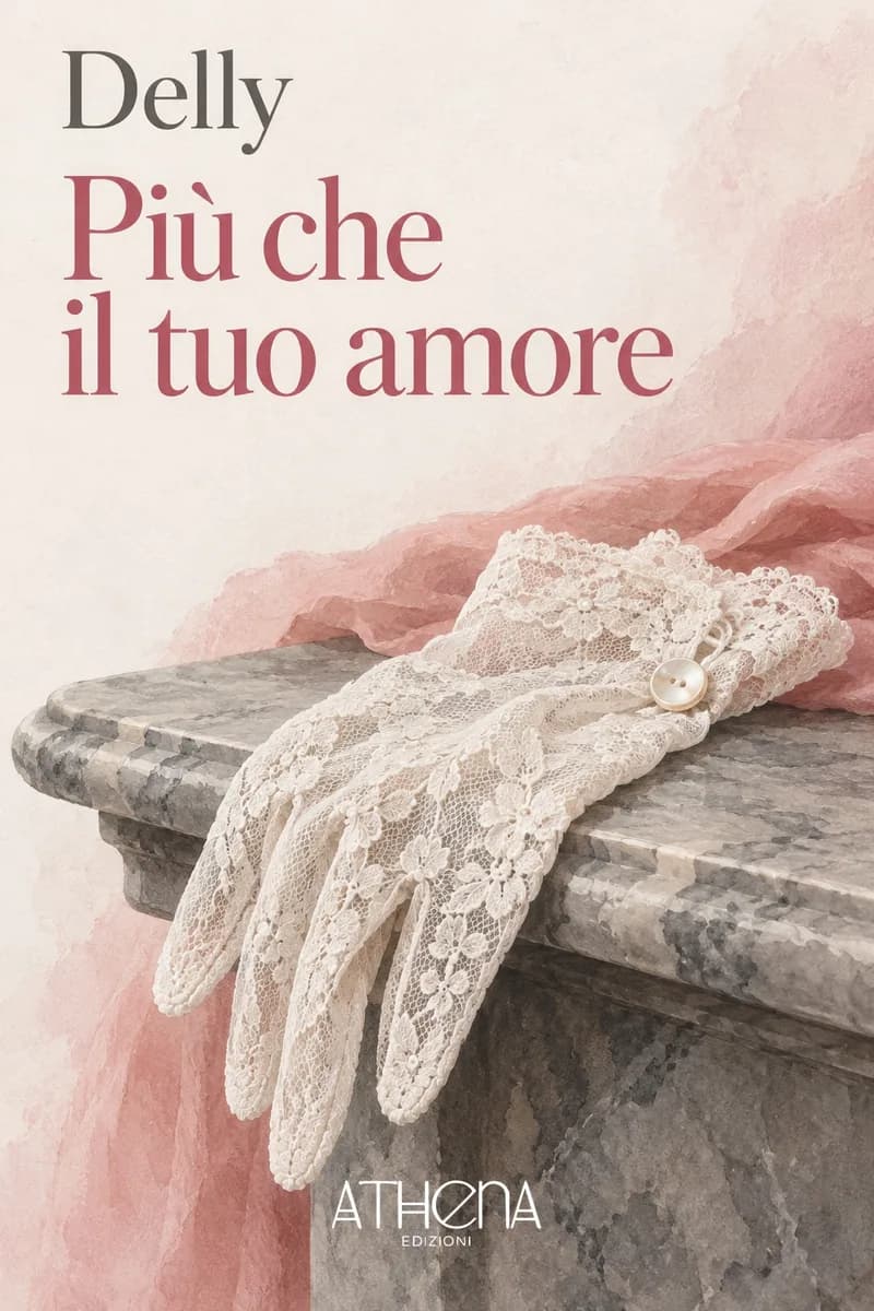 Più che il tuo amore di Delly – copertina Edizioni Athena